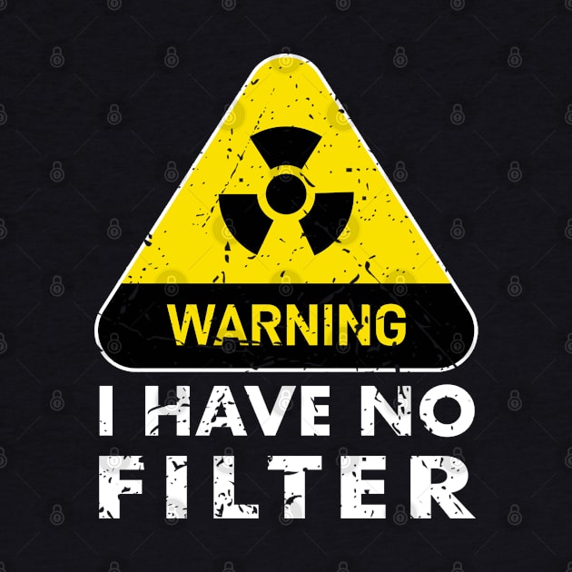 Warning I have no filter, Funny Caution No Filter vintage sarcastic humor by Printofi.com